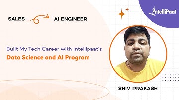 From Sales to AI Engineer | Shiv Prakash’s Career Transformation | Intellipaat Review