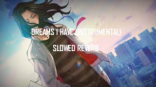 Dreams I Have ( INSTRUMENTAL )_SLOWED_REVERB|| @shyam_editz_7|| #slowed #slowedreverb
