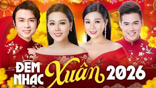 Đêm Nhạc Xuân 2026 - Nhiều Ca Sĩ | Bạch Công Khanh, Dương Hồng Loan, Ngọc Phụng, Lưu Chí Vỹ