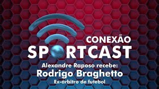 Conexão Sportcast - Rodrigo Braguetto