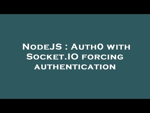 NodeJS : Auth0 with Socket.IO forcing authentication