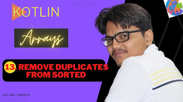 13. Remove Duplicates From Sorted | Kotlin | Arrays | Data Structures And Algorithms | Android