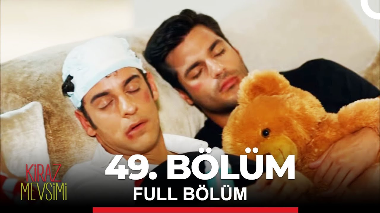 Kiraz Mevsimi 49. Bölüm
