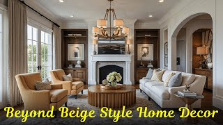 Beyond Beige Style Home Interior Decor | Warm Earth Tones, Bold Colors & Rich Textures