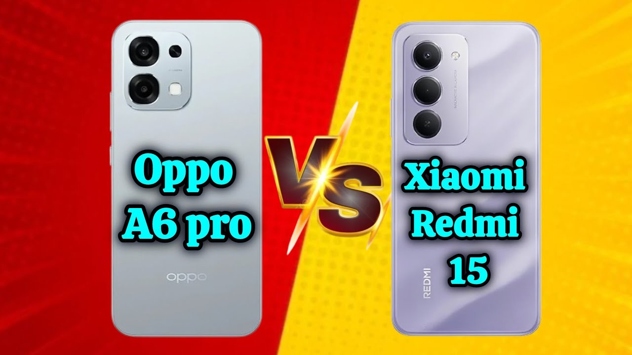 Oppo A6 pro vs Redmi 15 full comparison 