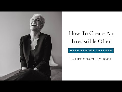 How To Create An Irresistible Offer As A Coach | The Life Coach School