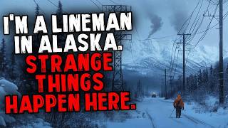 I'm a Lineman In Alaska  Strange Things Happen Here