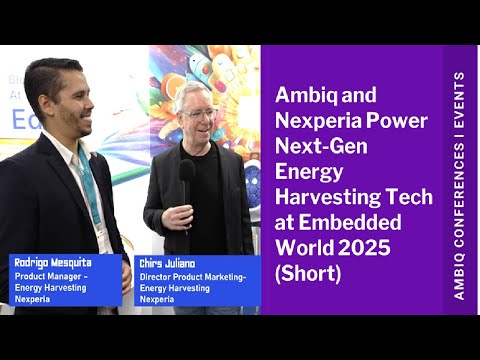 Ambiq and Nexperia Power Next-Gen Energy Harvesting Tech at Embedded World 2025 (Short)