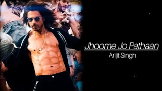 Jhoome Jo Pathaan (Lyrics)| Shah Rukh Khan, Deepika |Vishal & Sheykhar, Arijit Singh,Sukriti, Kumaar
