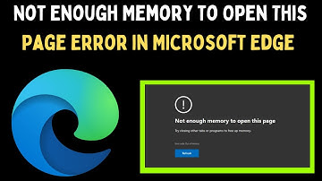 How to Fix Not Enough Memory to Open This Page Error in Microsoft Edge on Windows 11