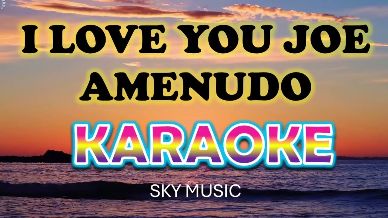 KARAOKE I LOVE YOU JOE | MAX SURVAN | AMENUDO KARAOKE WARAYNON | #skymusic