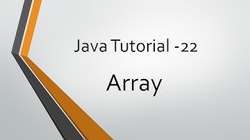 Java Tutorial - 22: Array