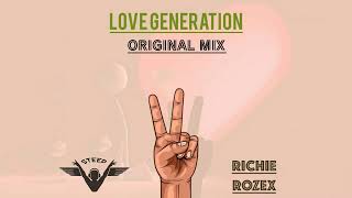 RICHIE ROZEX - Love Generation (Original Mix)