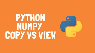 How to use copy and view of numpy arrays in Python Net Worth