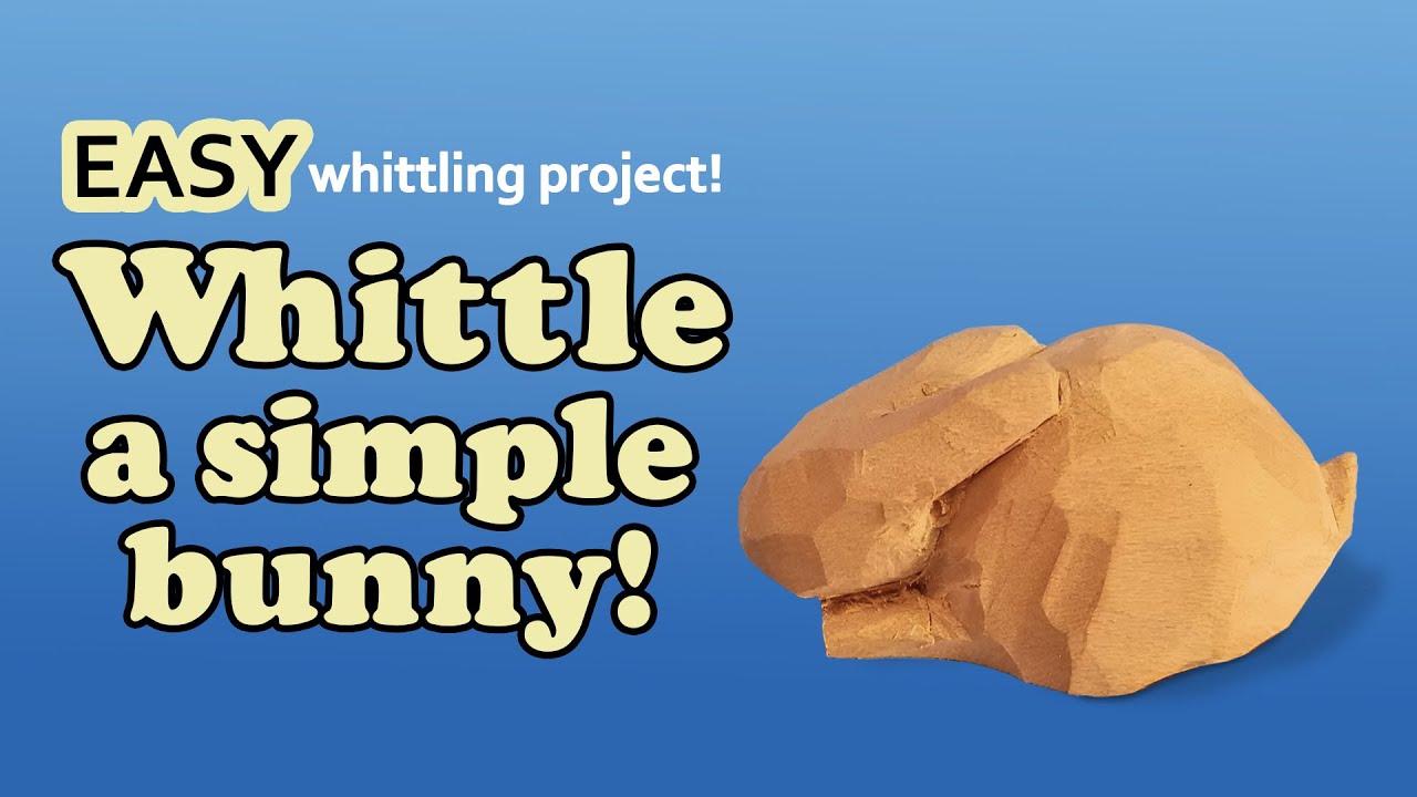How to Whittle a Simple Bunny Easy Step By Step Beginner Wood Carving