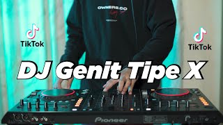 DJ GENIT TIPE X REMIX VIRAL TIKTOK FULL BASS  TERBARU 2022 (DJ KEVIN Remix)