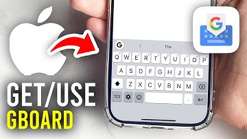 How To Get & Use Gboard On iPhone - Full Guide