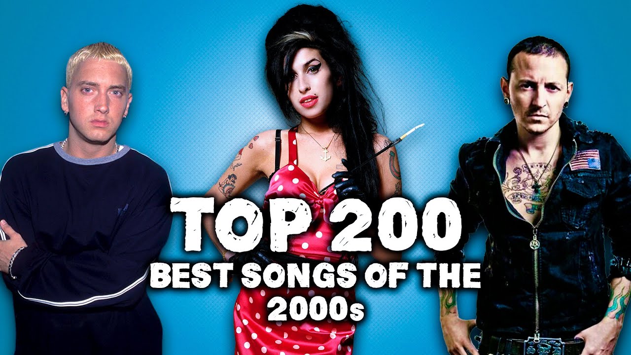 Top 200 Best Songs of the 2000s