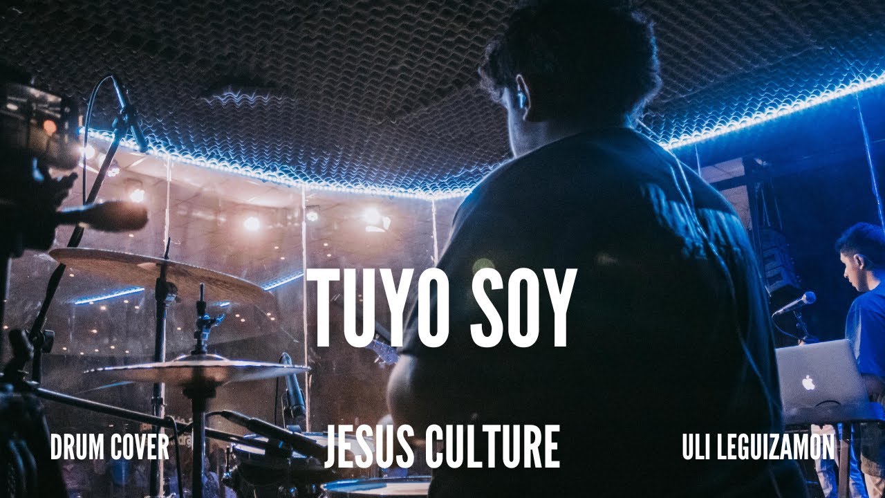 TUYO SOY // JESUS CULTURE // DRUM CAM