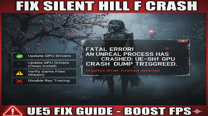 Fix SILENT HILL f Error An Unreal Process Has Crashed UE-SHf GPU Crash Dump Triggered
