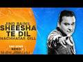 Sheesha Te Dil (Remix) Nachhatar Gill | Jind Bains | New Punjabi Song | Latest Songs 2026 | Sad Song
