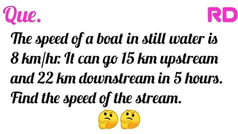 The speed of a boat in still water is 8km/hr. It can go 15 km upstream...|| RD Question Class 10 ||