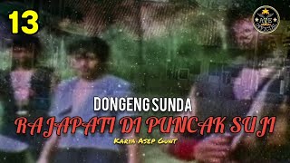 DONGENG SUNDA RAJAPATI DI PUNCAK SUJI BAGIAN 13