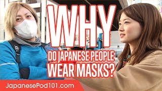 Why Do Japanese People Wear Masks? (interview)