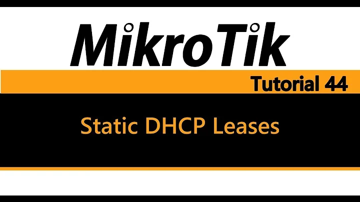 MikroTik Tutorial 44 - Static DHCP Leases