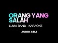 LUVIA BAND - ORANG YANG SALAH [KARAOKE] AUDIO ASLI