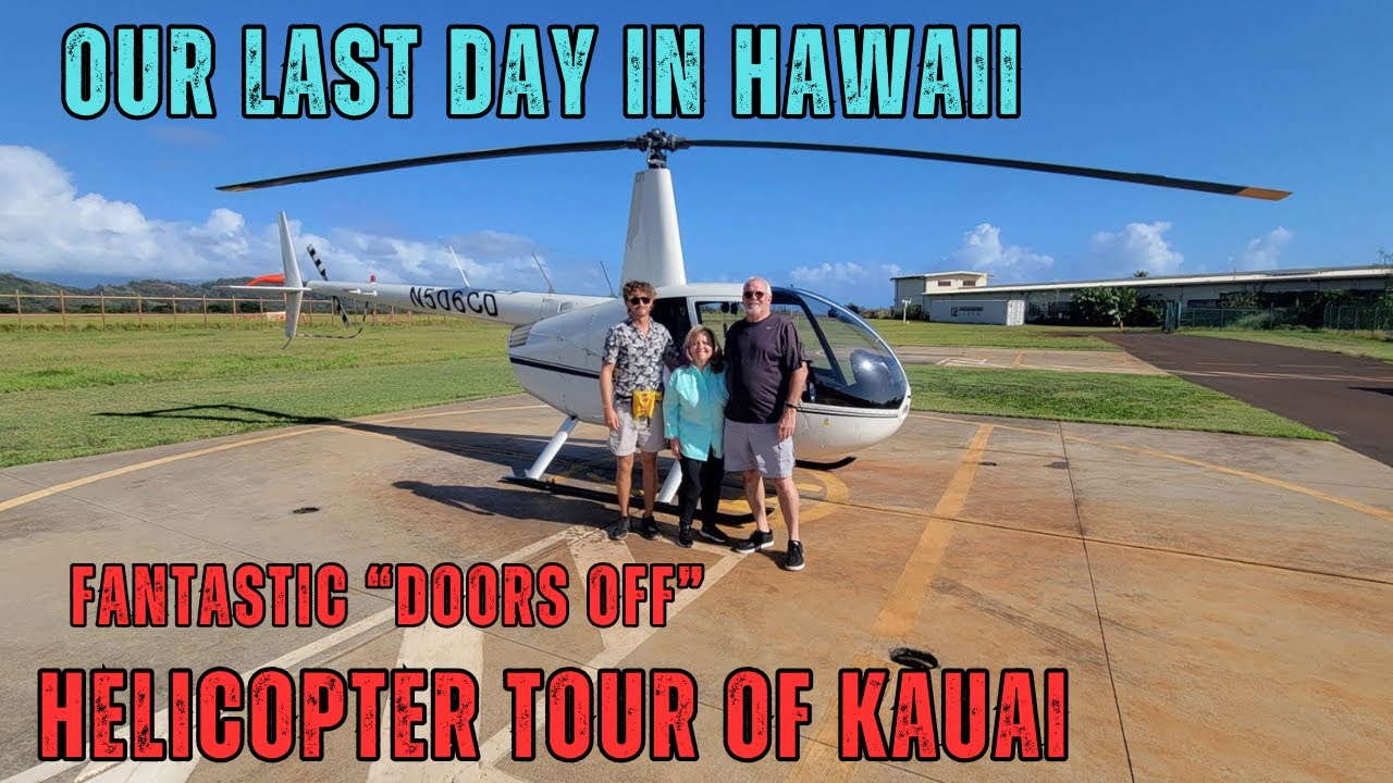 Our Last Day in Hawaii Fantastic "Doors Off" Helicopter Tour of Kauai