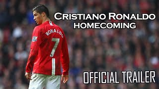 Cristiano Ronaldo: Homecoming - Official Trailer (HD)