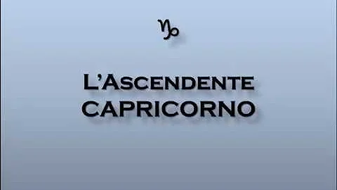 Come si fa sapere l'Ascendente del Capricorno?