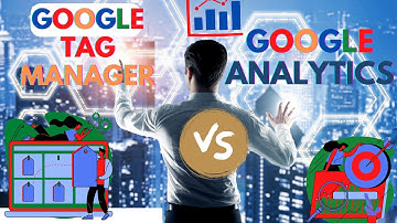 What is the difference between Google Tag Manager and Google Analytics - Tag Manager Vs Analytics