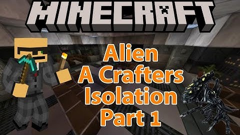 Minecraft: Alien - A Crafters Isolation Part 1 (Adventure Horror Map)