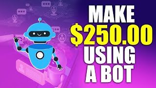 Make Money Using A Bot & Earn PAYOUTS Fast Up To $250 (Make Money Using A Bot) screenshot 1