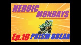 PRISM BREAK | Heroic Mondays w/Crash - Ep. 10