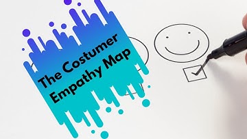 THE CUSTOMER EMPATHY MAP: How to answer the 7 questions.