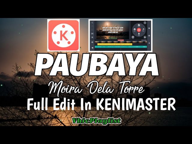Paubaya (Moira) - Watch Full Edit In KENIMASTER class=