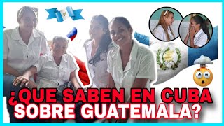 ¿Que CONOCEN en CUBA sobre GUATEMALA?Opiniones desde OTRO PUNTO de VISTA‍⚕Cubana reacciona