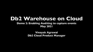Db2 Warehouse Demo 2 - Enable Auditing to capture all the events