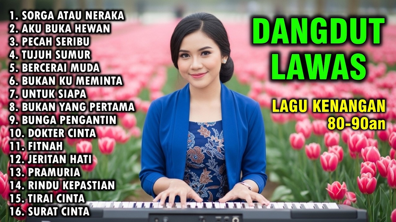 SORAG ATAU NERAKA - FULL ALBUM LAGU DANGDUT NOSTALGIA DANGDUT LAWAS 80 90an TERINGAT KENANGAN INDAH