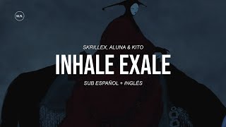 Skrillex, Aluna &amp; Kito - Inhale Exale || SUB ESPAÑOL + LYRICS