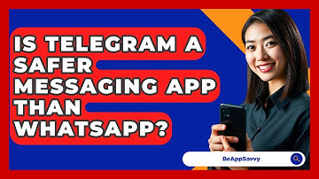 Is Telegram A Safer Messaging App Than WhatsApp? - Be App Savvy