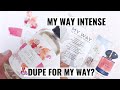 A DUPE FOR MY WAY? Comparing My Way VS Intense