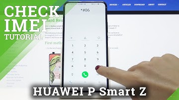 How to Read IMEI Number in HUAWEI P Smart Z – IMEI & Serial Number