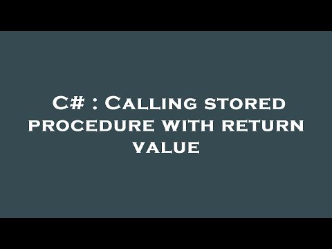 C# : Calling stored procedure with return value