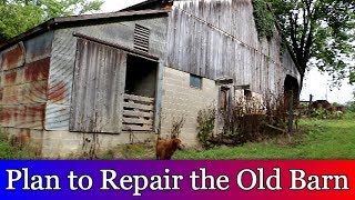 The Old Bank Barn - Time to Fix it up