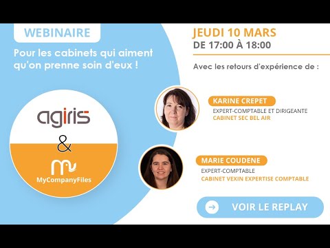 Replay Webinaire - MyCompanyFiles & Agiris, pour les cabinets qui aiment qu'on prenne soin d'eux !