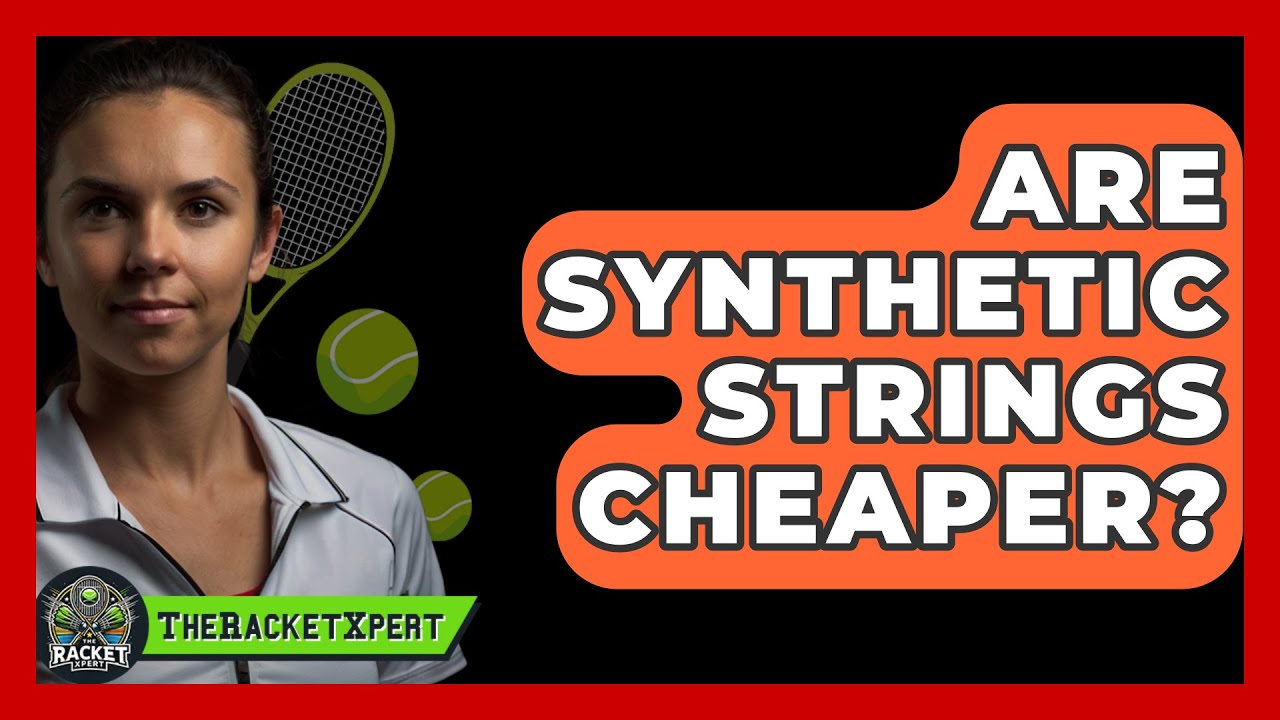 Are Synthetic Strings Cheaper? - The Racket Xpert